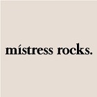 Mistress Rocks Mistress Rocks