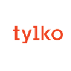 Tylko